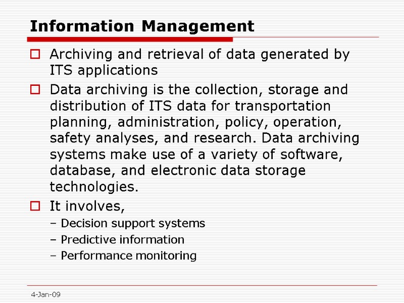 4-Jan-09 Information Management Archiving and retrieval of data generated by ITS applications Data archiving